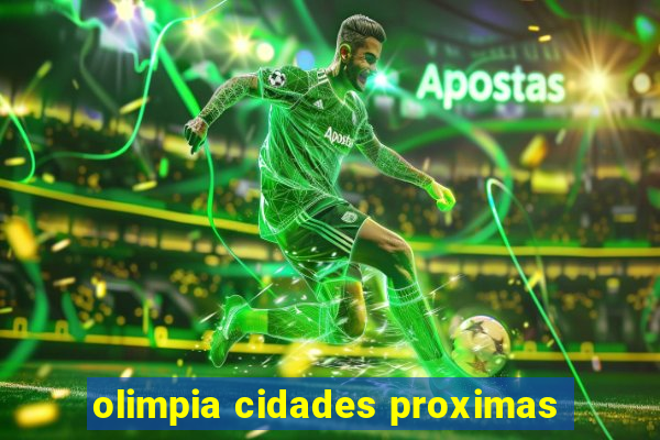 olimpia cidades proximas